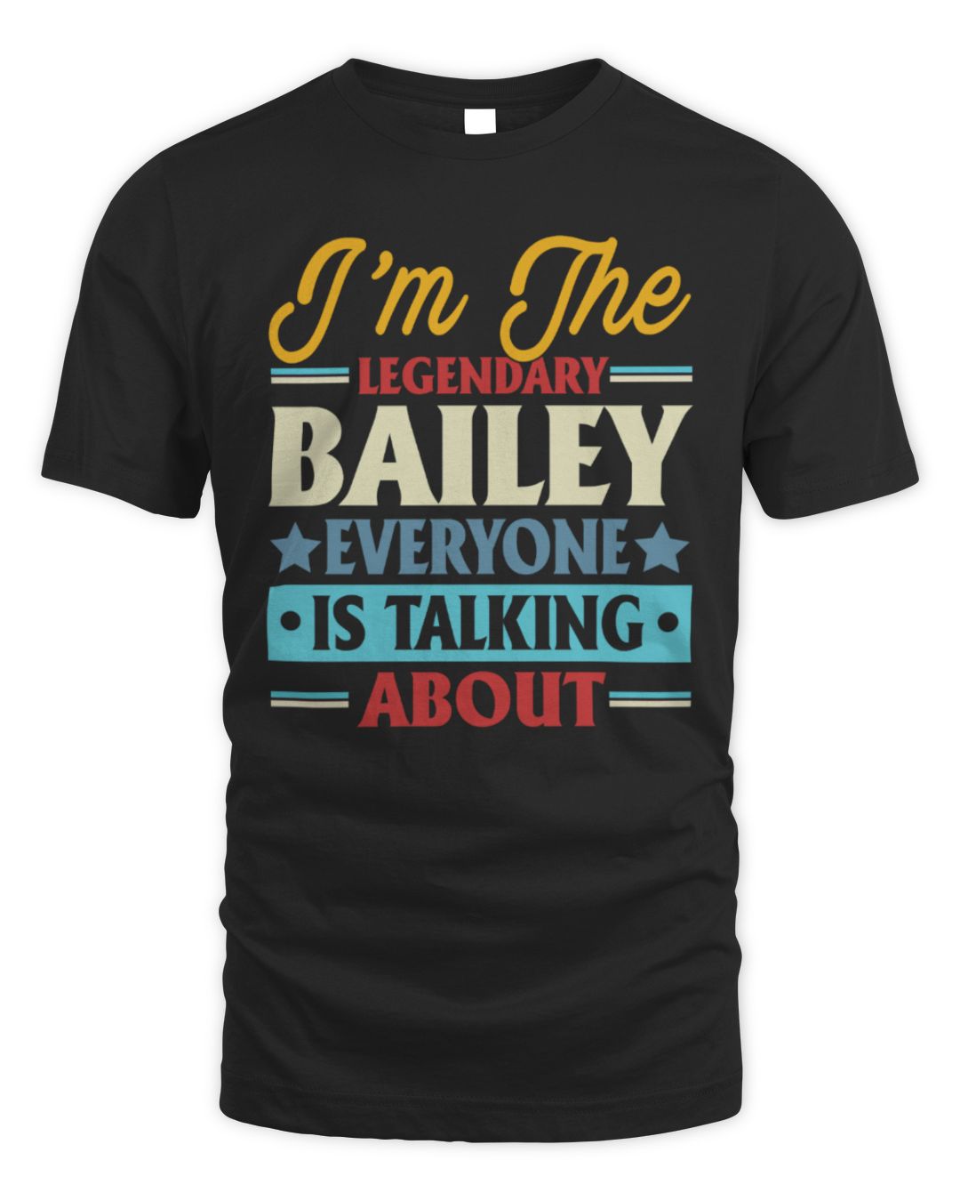 I'm the legendary Bailey everyone is talking about