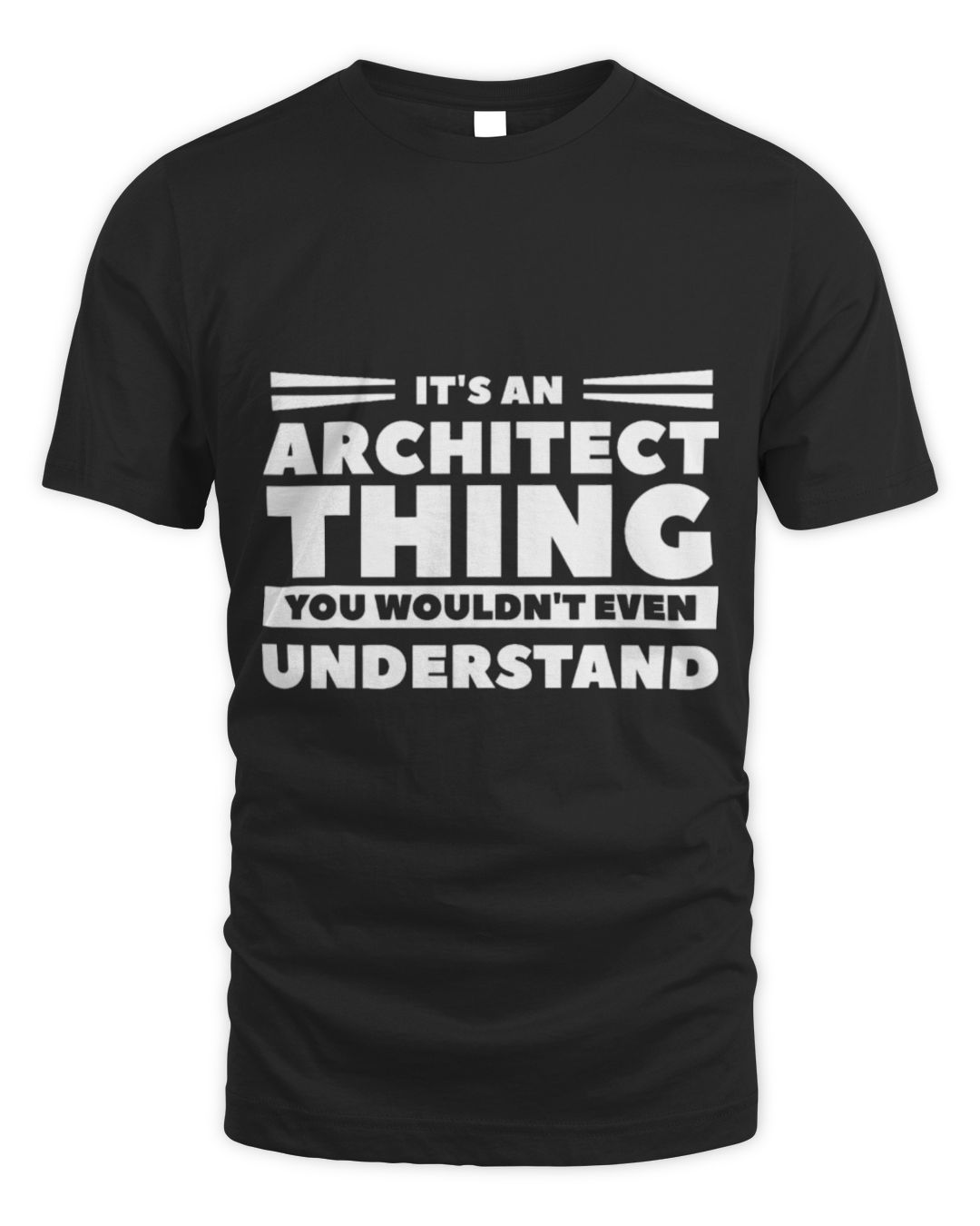 It's an Architect Thing You Wouldn't Even Understand