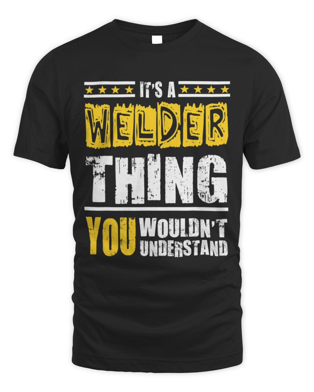 It's a Welder Thing You Wouldn't Understand