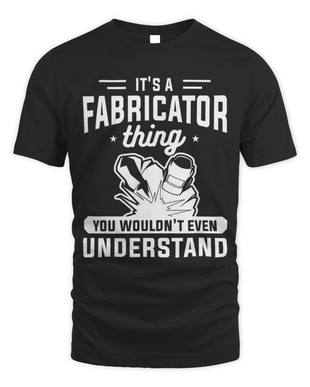 It's a Fabricator Thing You Wouldn't Even Understand