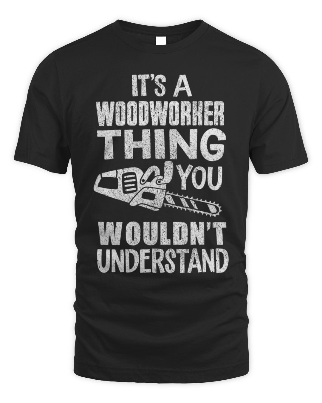 It's a Woodworker Thing You Wouldn't Understand