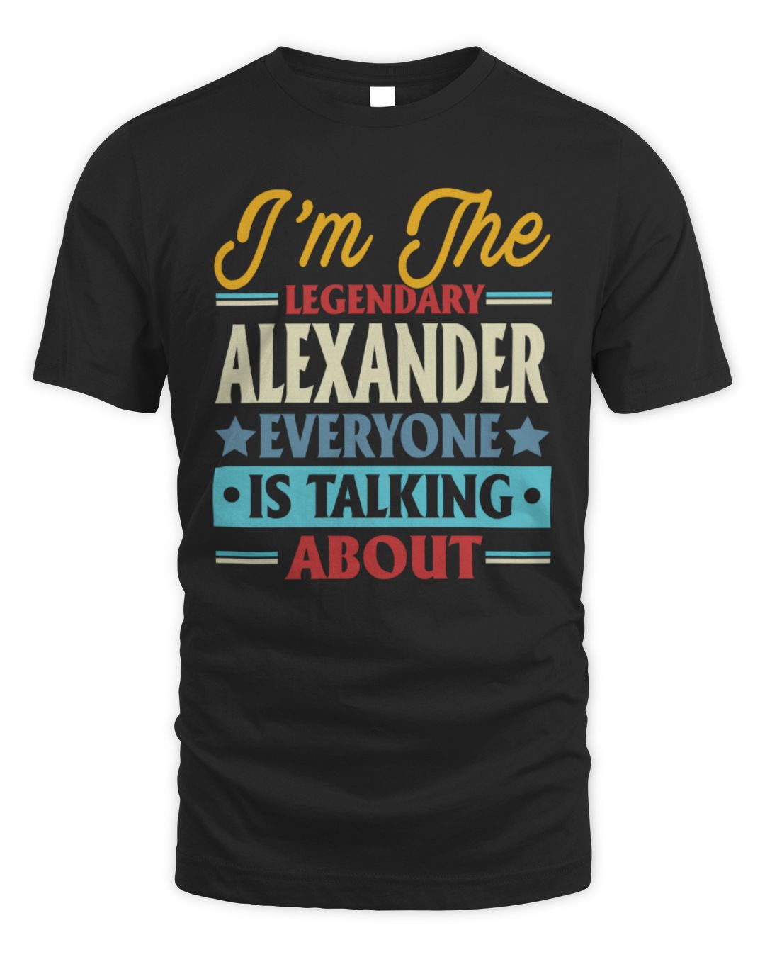 I'm the legendary Alexander everyone is talking about