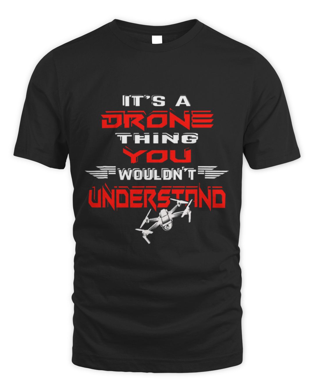 It's a Drone Thing You Wouldn't Understand