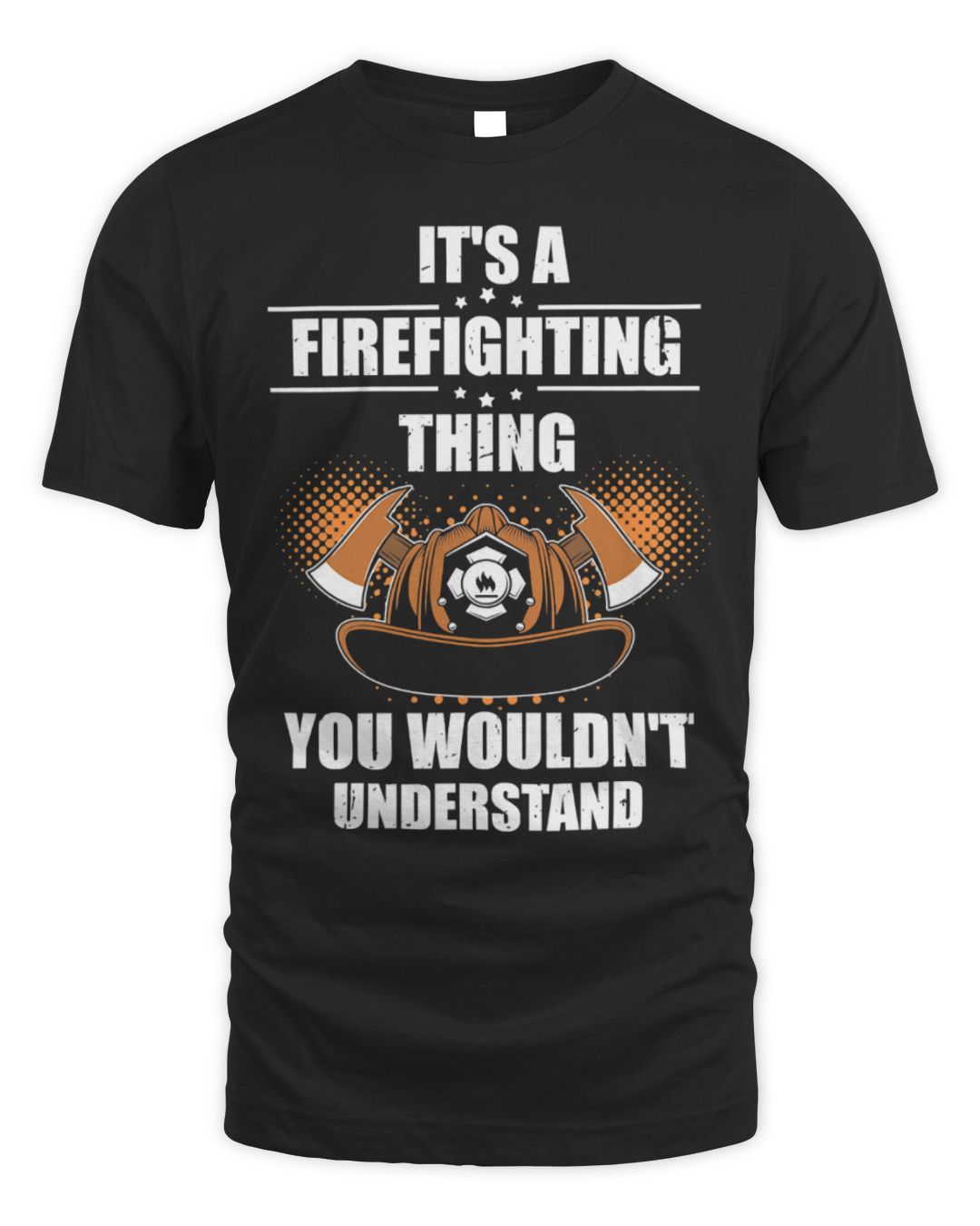 It's a Firefighter Thing You Wouldn't Understand
