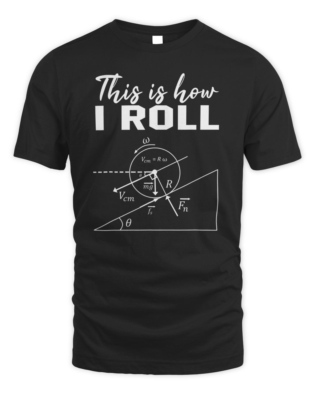 This Is How I Roll Shirt Funny Physics Science Lovers T-Shirt | Ducon Space