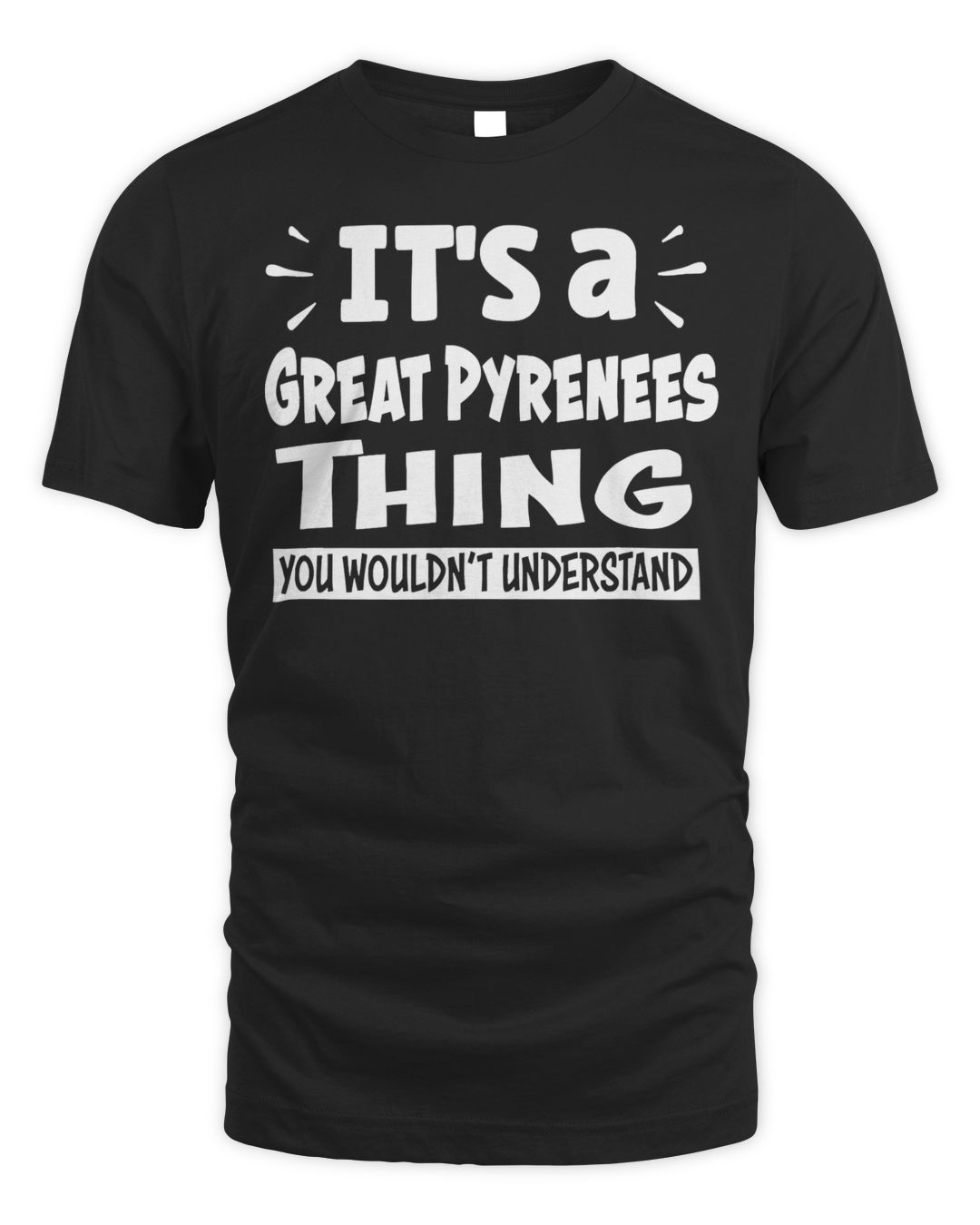 It's a Great Pyrenees Thing You Wouldn't Understand