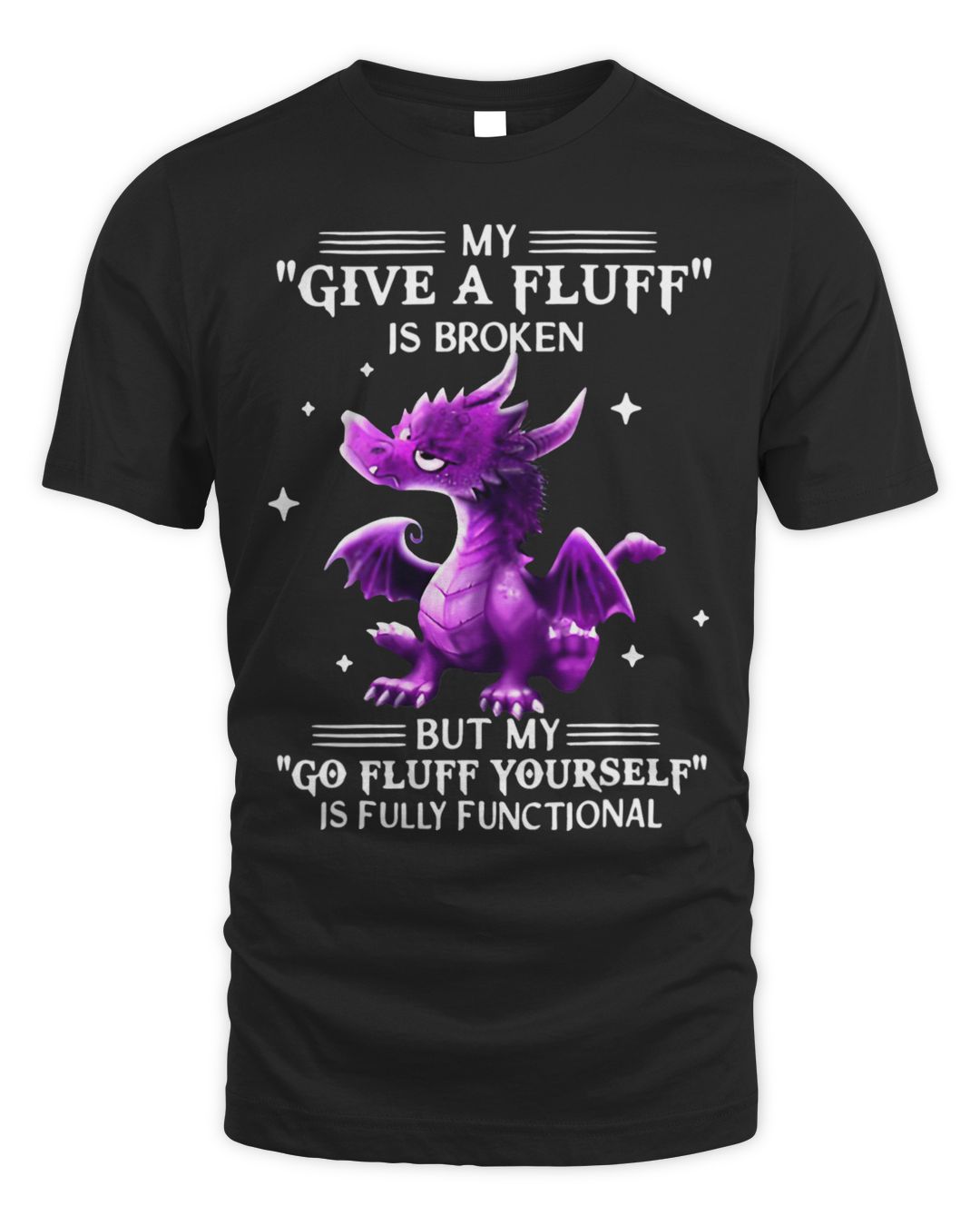 My Give A Fluff Is Broken But My Go Fluff Yourself Is Fully SenPrints