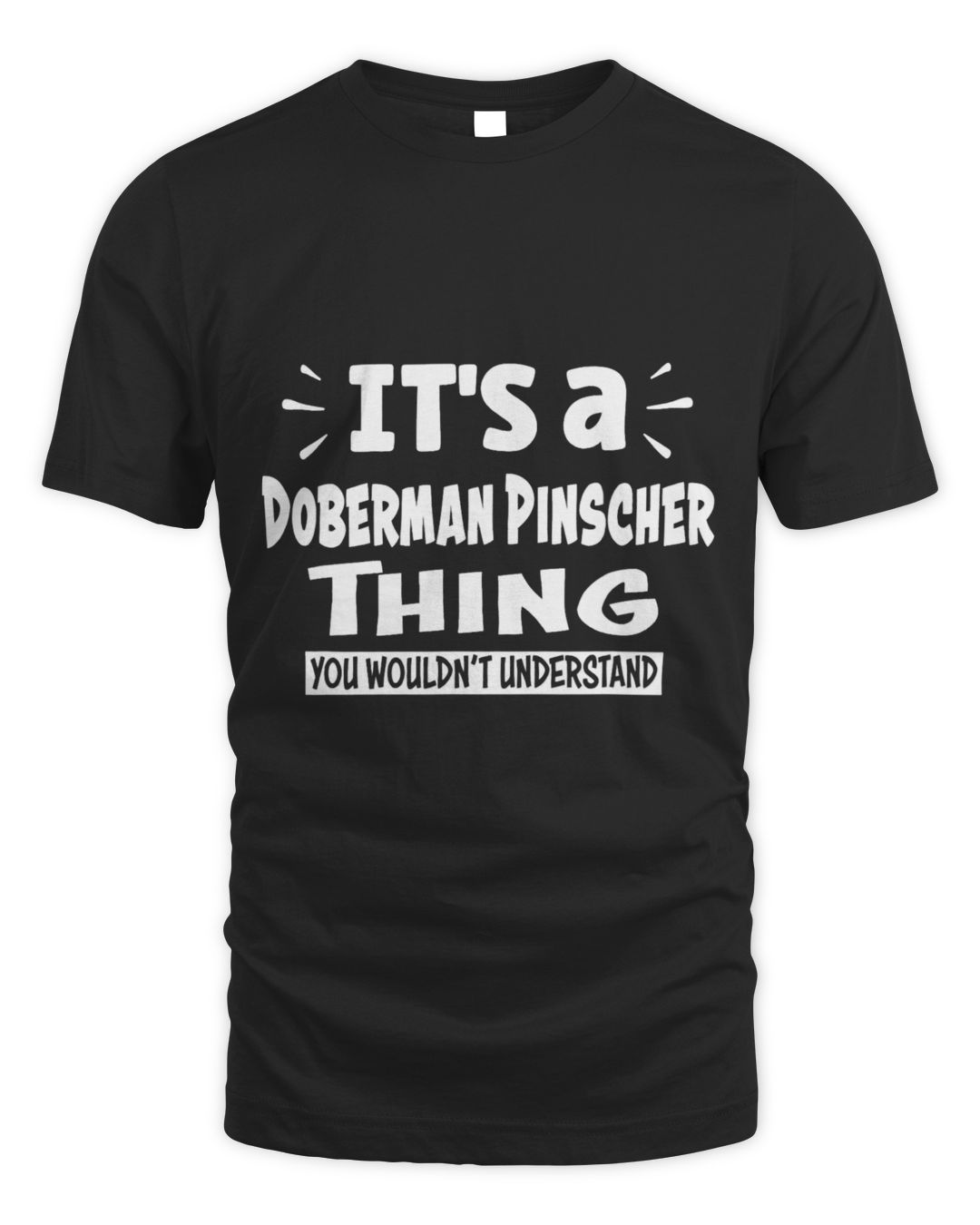 It's a Doberman Pinscher Thing You Wouldn't Understand