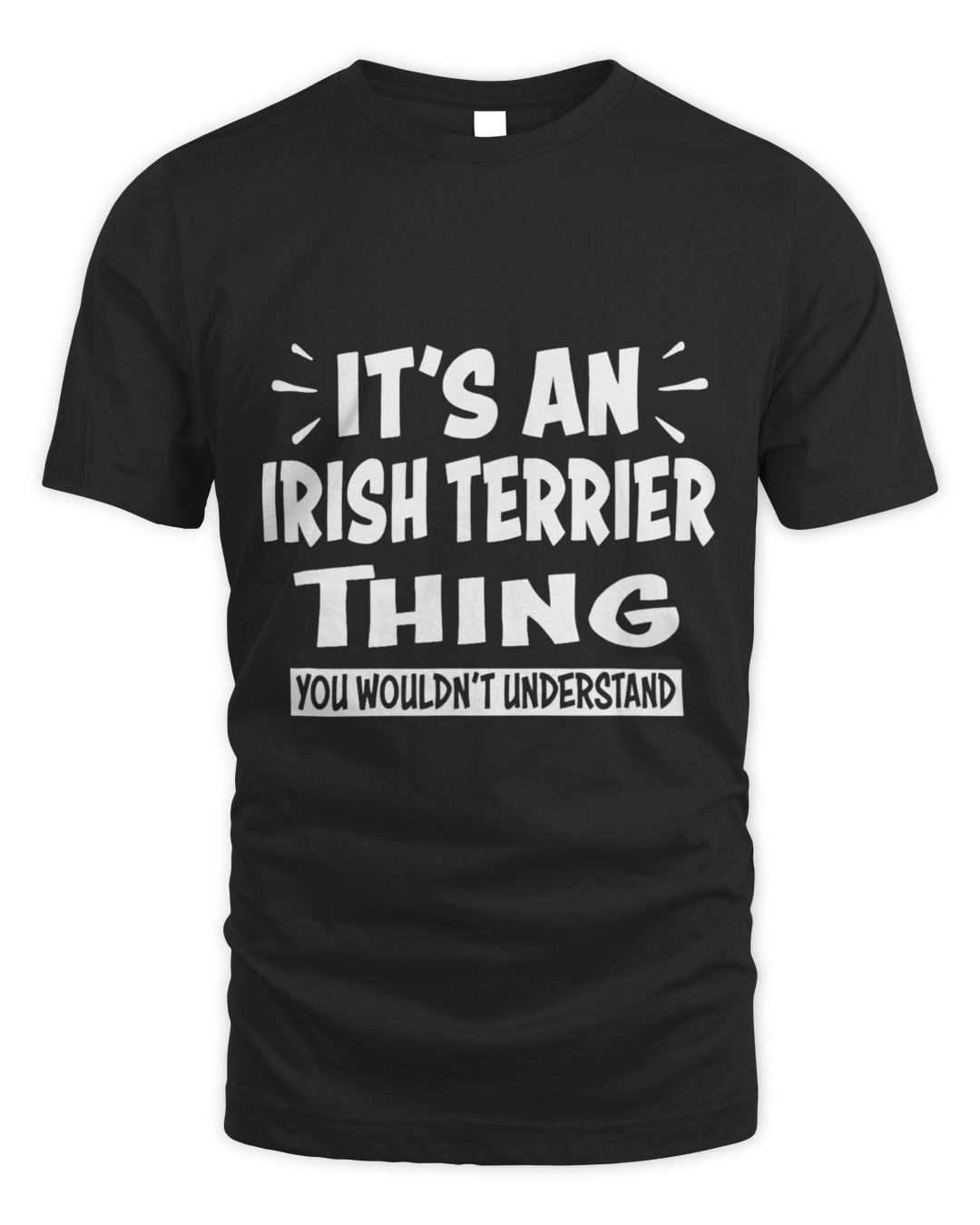 It's an Irish Terrier Thing You Wouldn't Understand