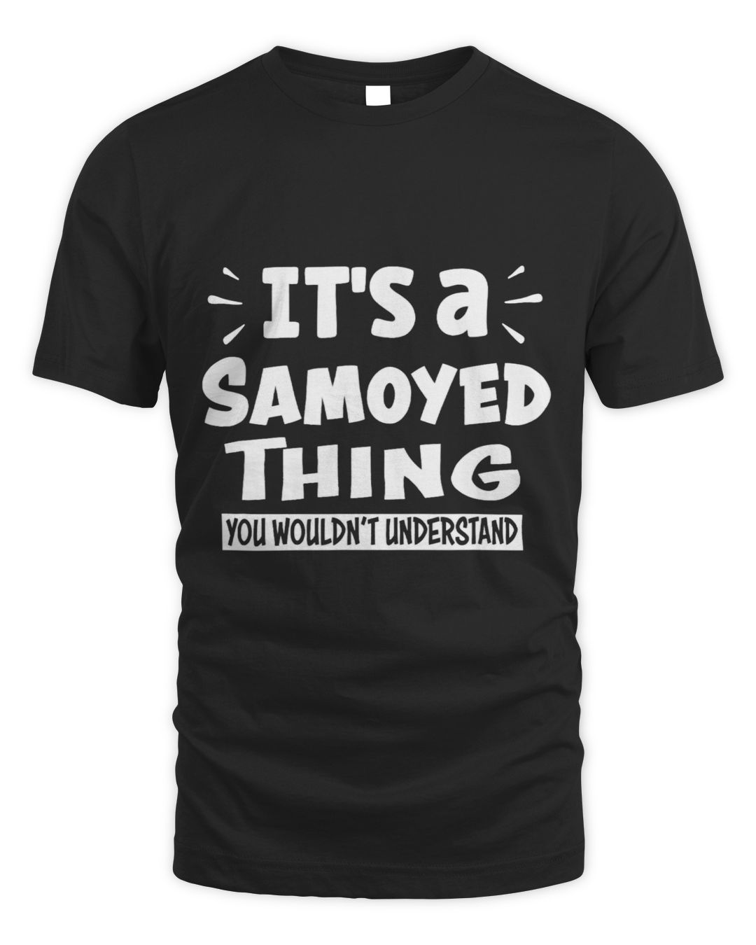 It's a Samoyed Thing You Wouldn't Understand