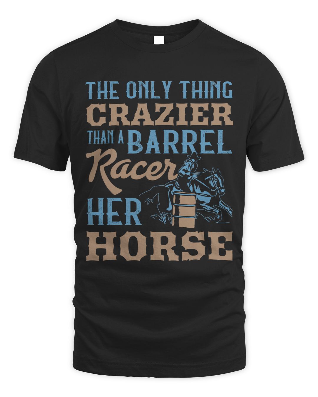 Crazier Barrel Racer Funny Barrel Racing Girl Women SenPrints