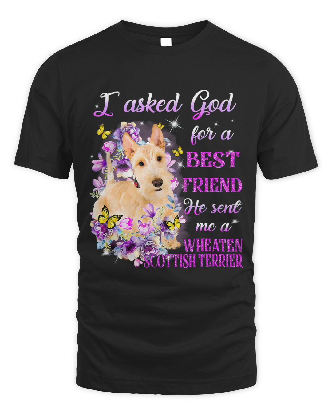 I Asked God For A Best Friend He Sent Me My Scottish Terrier