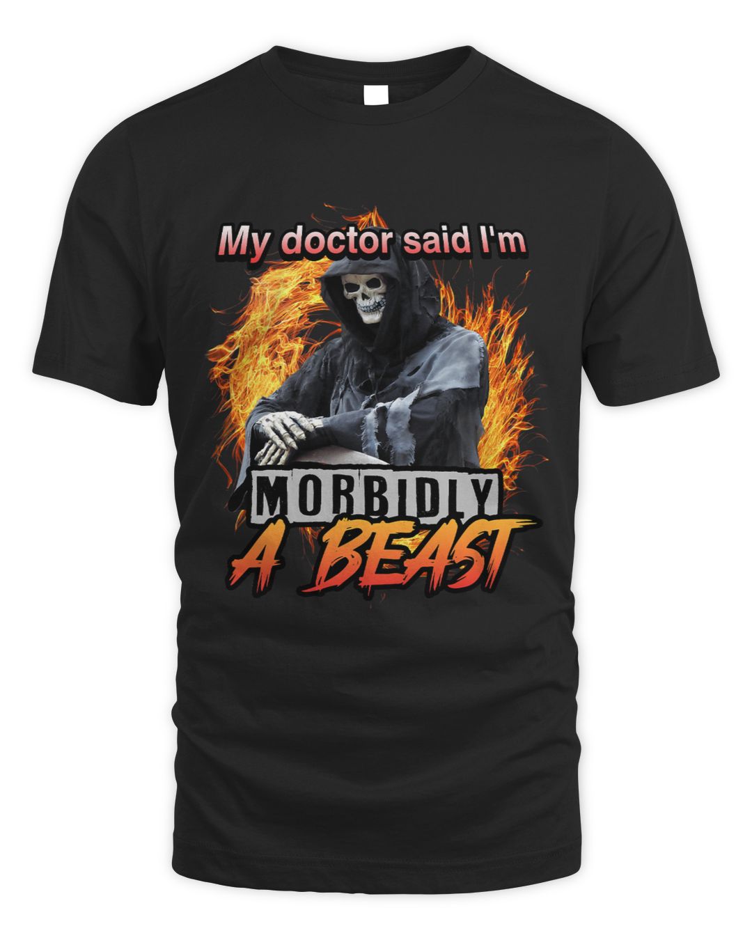My Doctor Said Im Morbidly A Beast Grim Reaper Meme