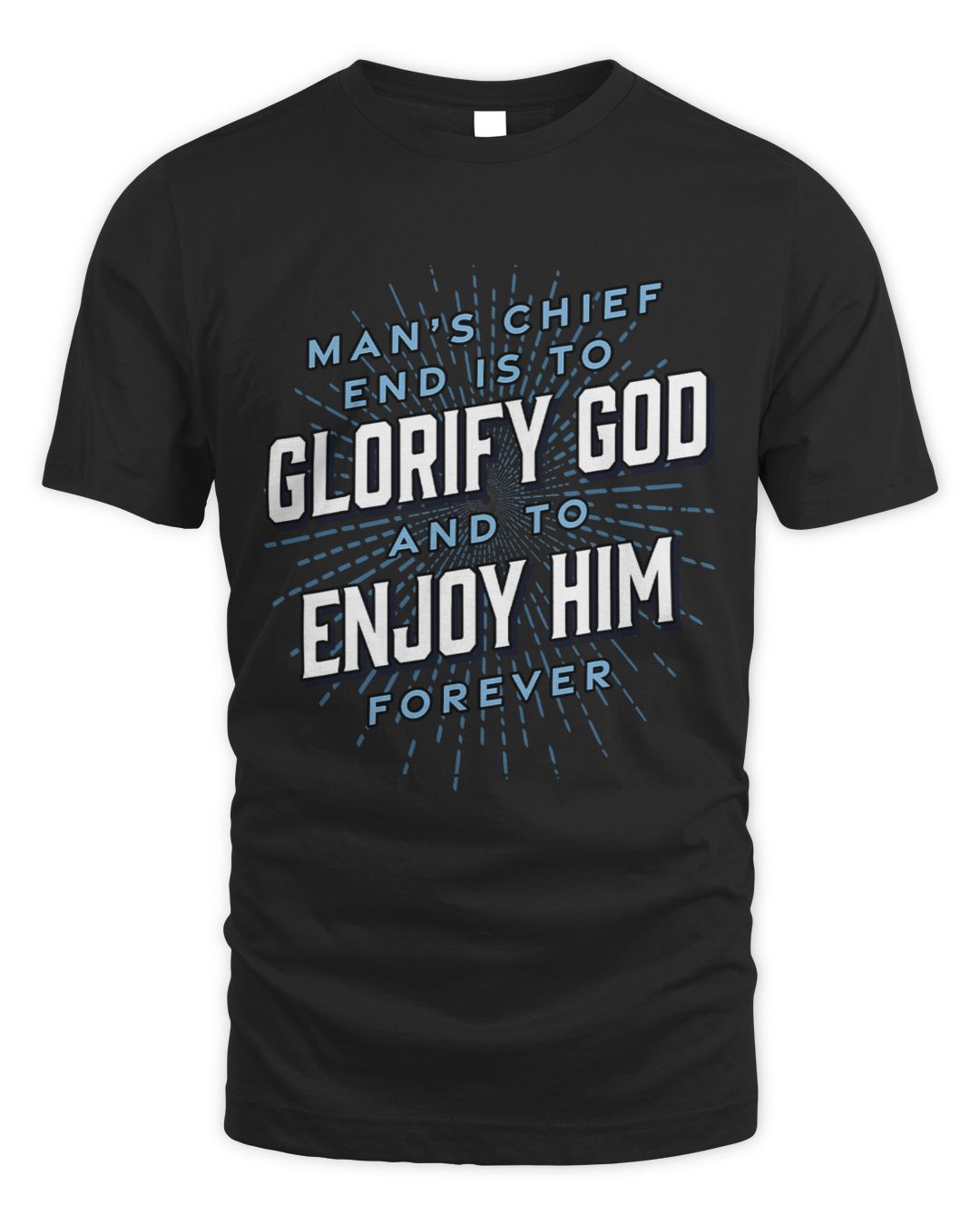 Christian Man’s Chief End Westminster Christian Jesus Bible Verse Christ