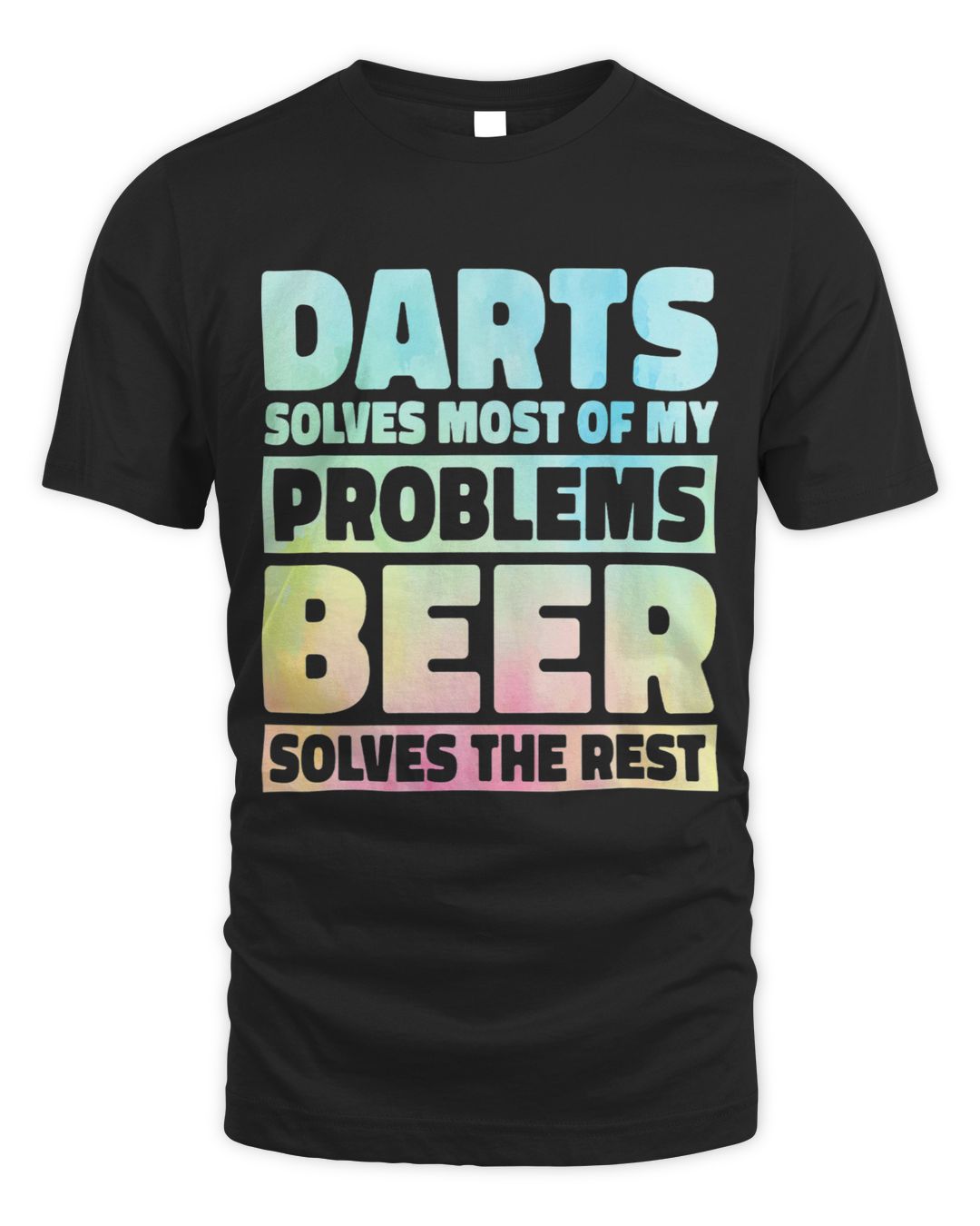 Darts Solves Most Of My Problems Beer Solves The Rest Dart