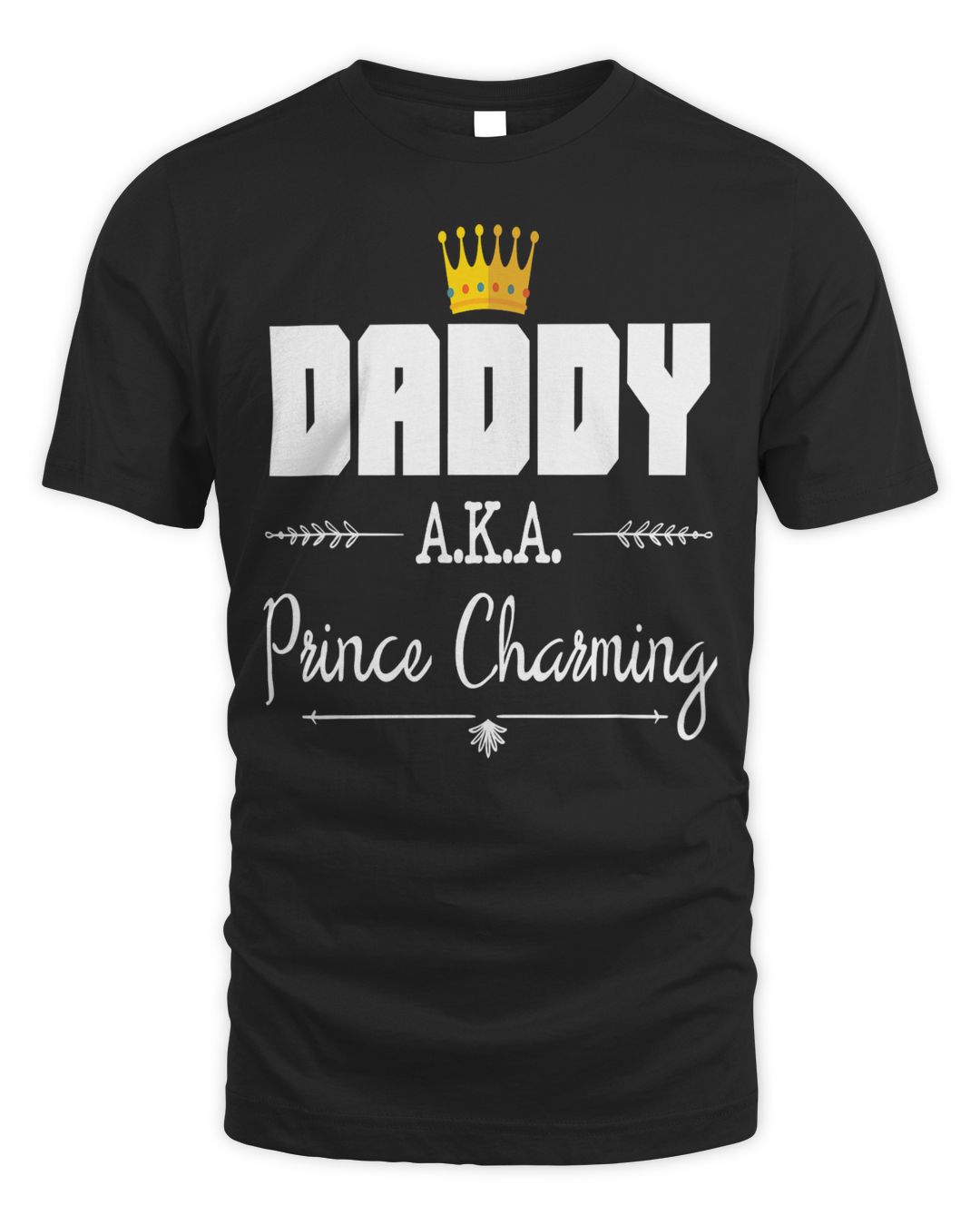 Funny Daddy AKA Prince Charming Fathers Day Birthday SenPrints