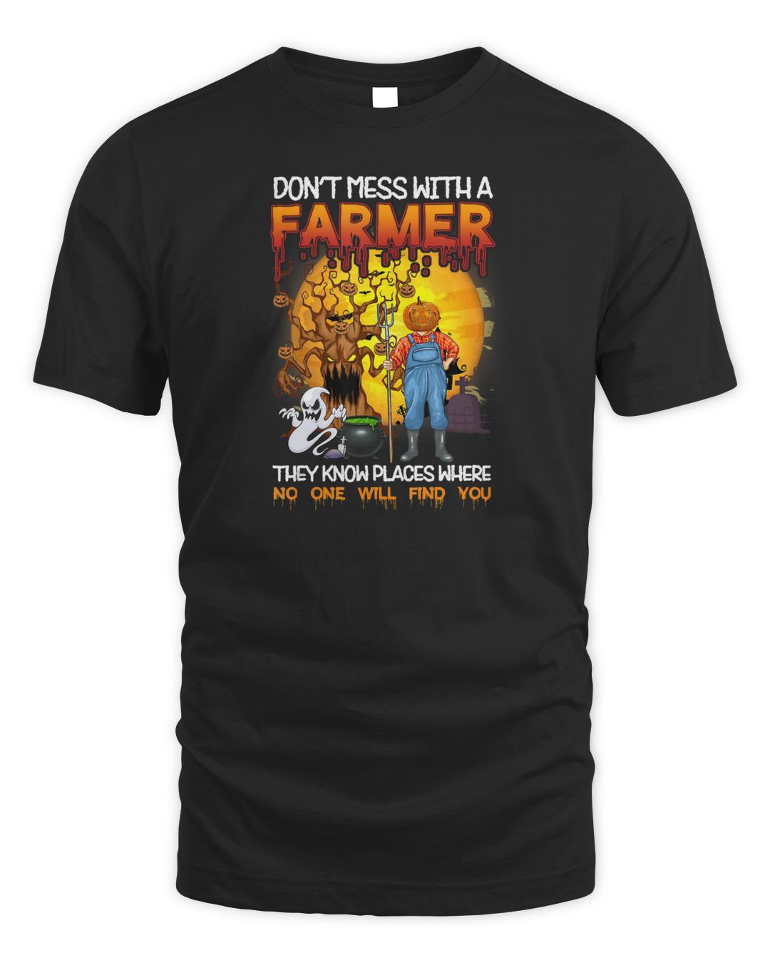 Funny Don’t Mess With A Farmer Halloween Farmer Costume TShirt SenPrints
