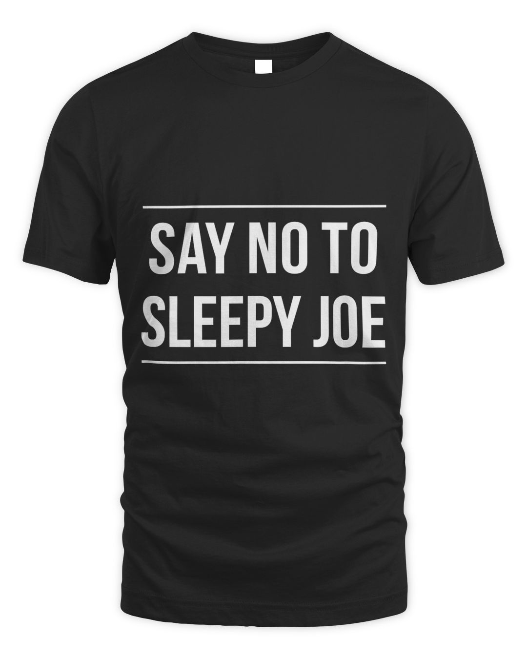 Say No To Sleepy Joe T Shirt SenPrints