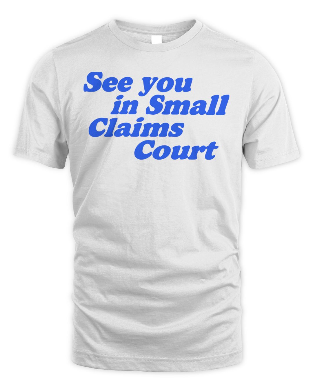 Official Giggly Squad See You In Small Claims Court Shirt SenPrints