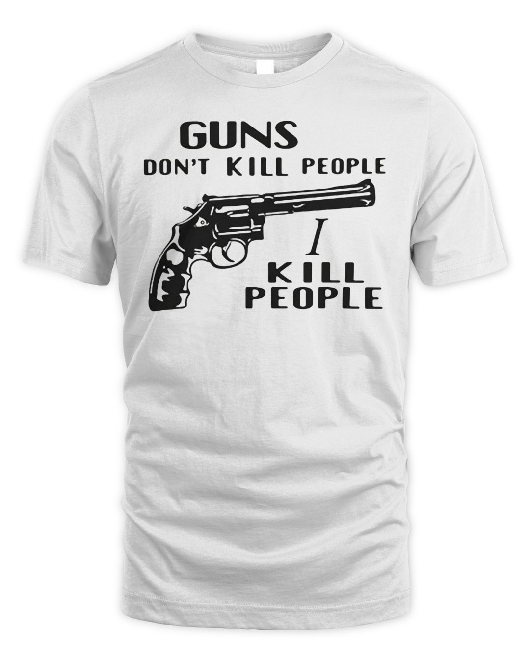 2022 Guns Don’t Kill People I Kill People TShirt SenPrints
