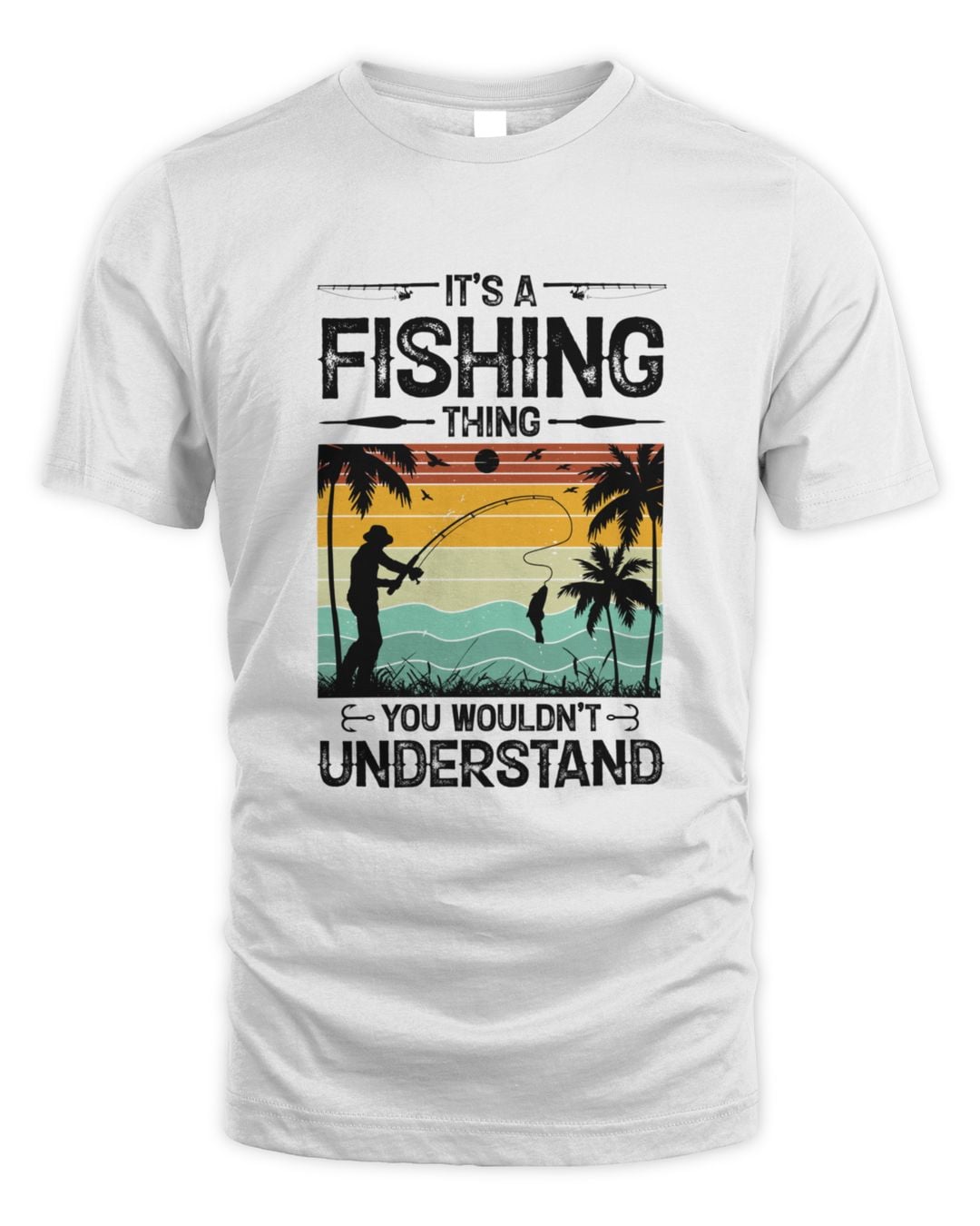 It's a Fishing Thing You Wouldn't Understand