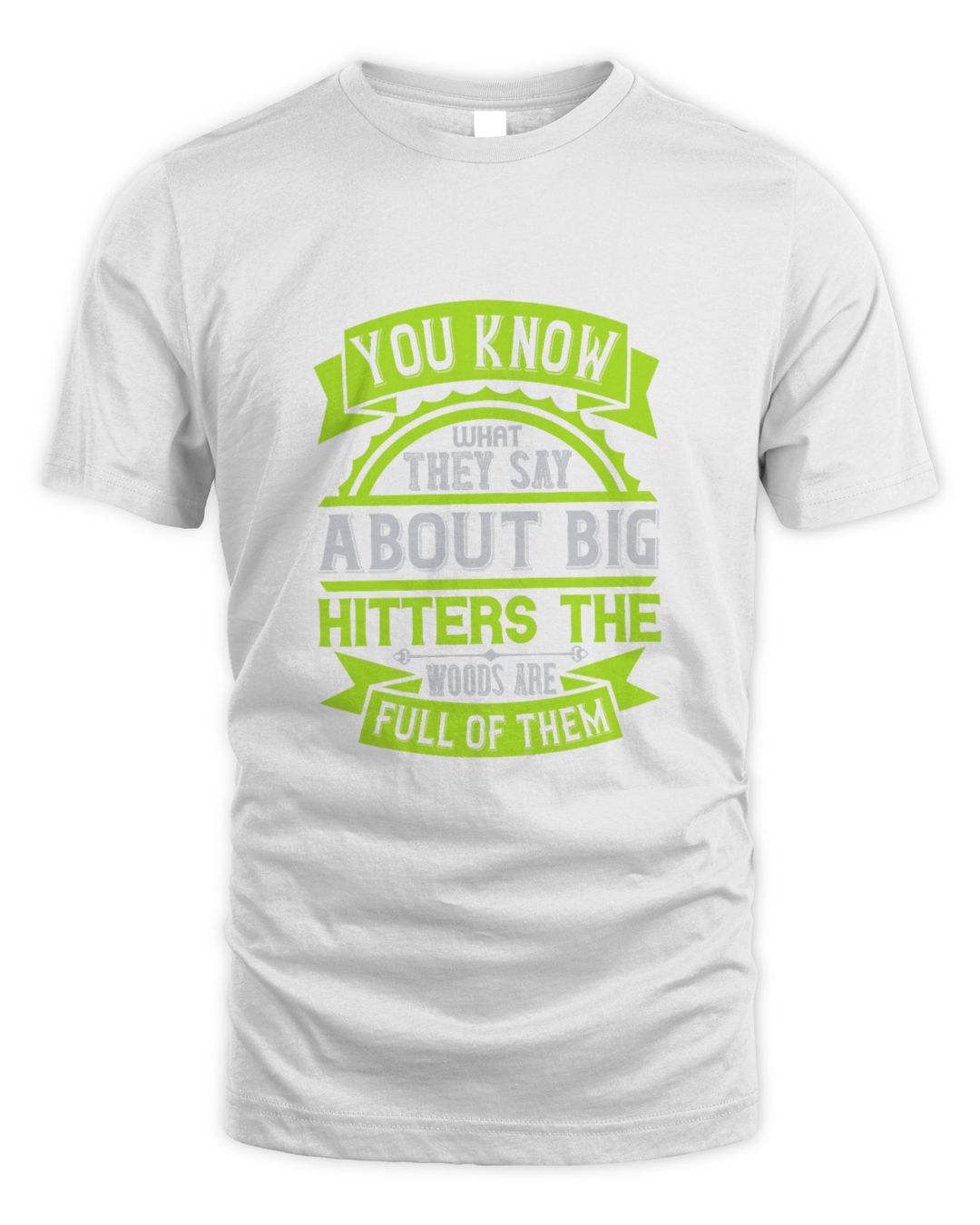 you-know-what-they-say-about-big-hitters-the-woods-are-full-of-them-01