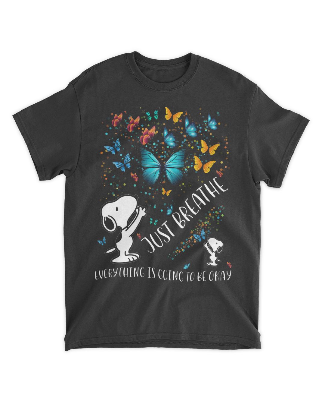 Snoopy Just Breathe Everything Is Going To Be Okay Shirt SenPrints