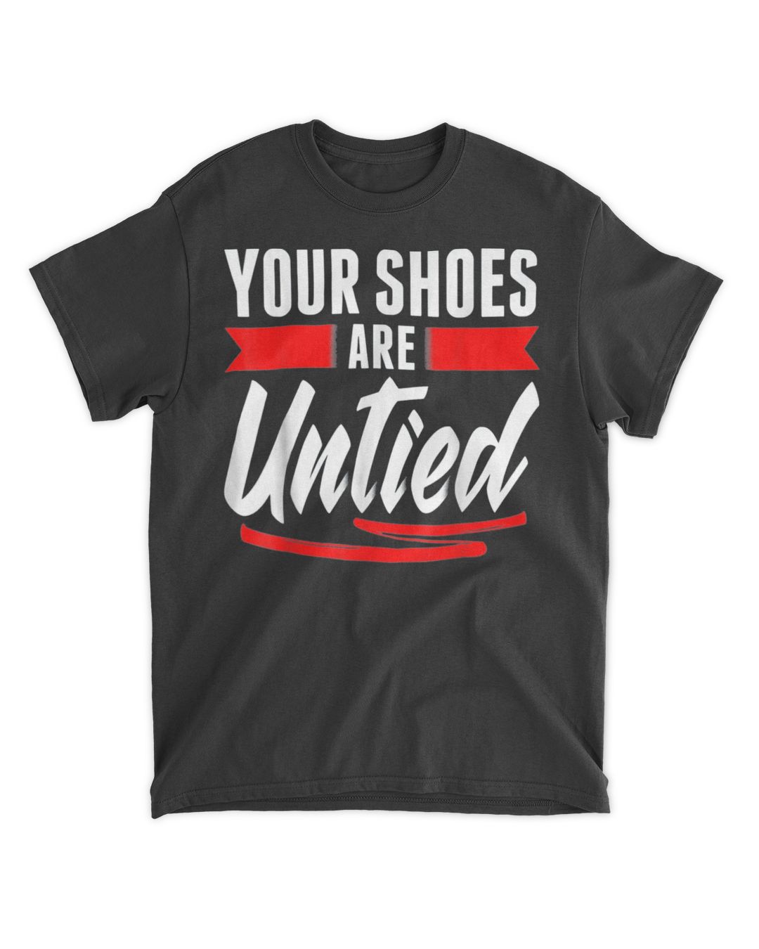 Cute Your Shoes Are Untied April Fool’s Day Prankster Joke Shirt SenPrints