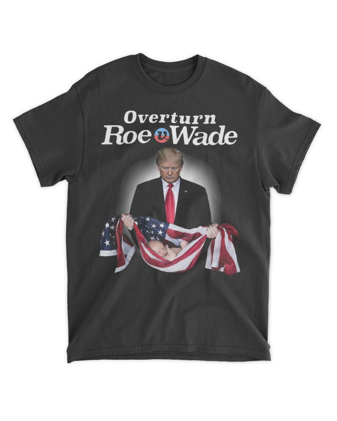 Donald Trump Overturn Roe V Wade Shirt | SenPrints