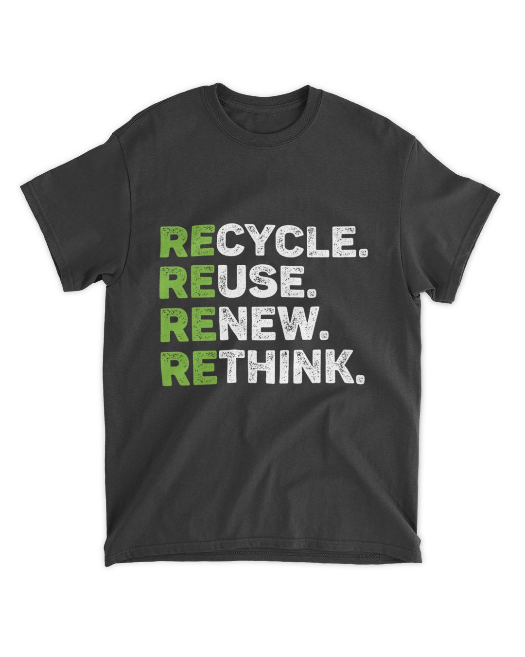 Recycle Reuse Renew Rethink Earth Day Environmental Activism T-Shirt ...