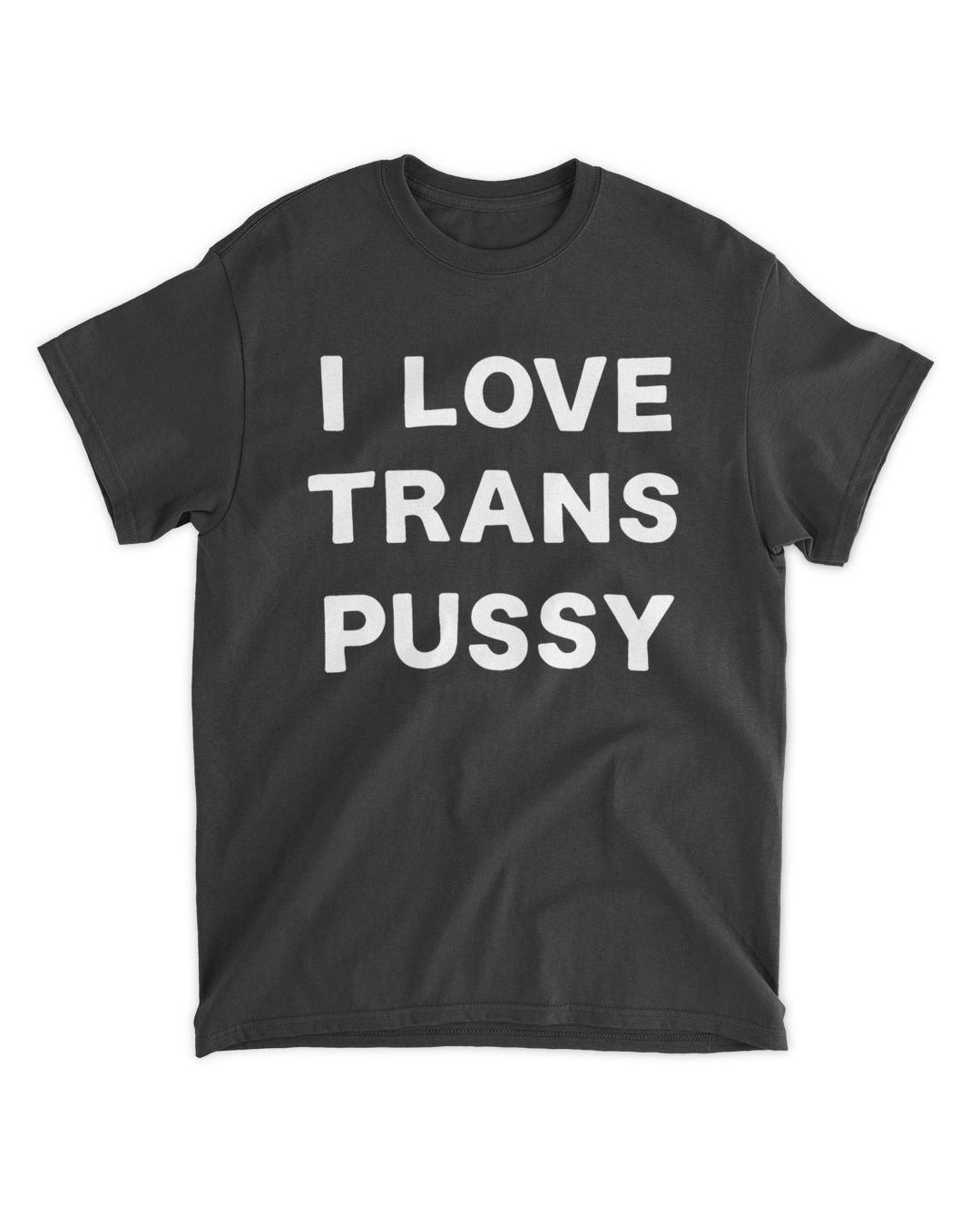 I Love Trans Pussy Sweatshirt