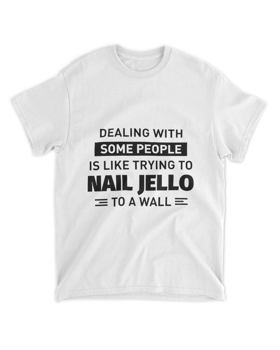 Draling with some people is like trying to nail jello to a wall Soul