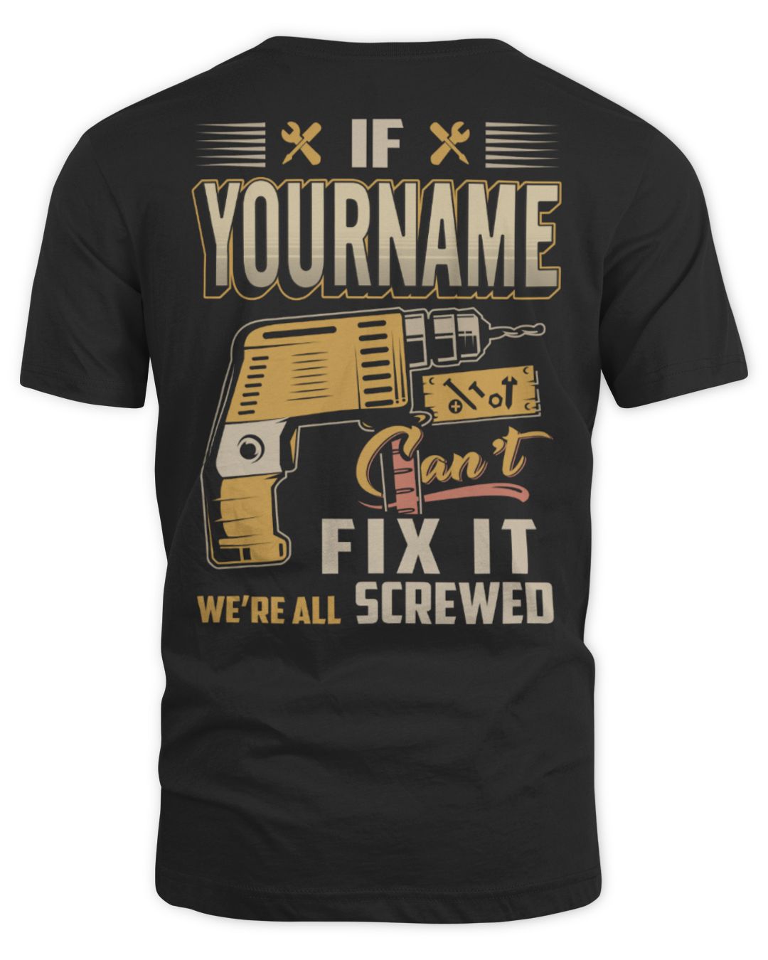 If [Your Name] Can't Fix It. We're All Scarewed - Funny Custom Name ...