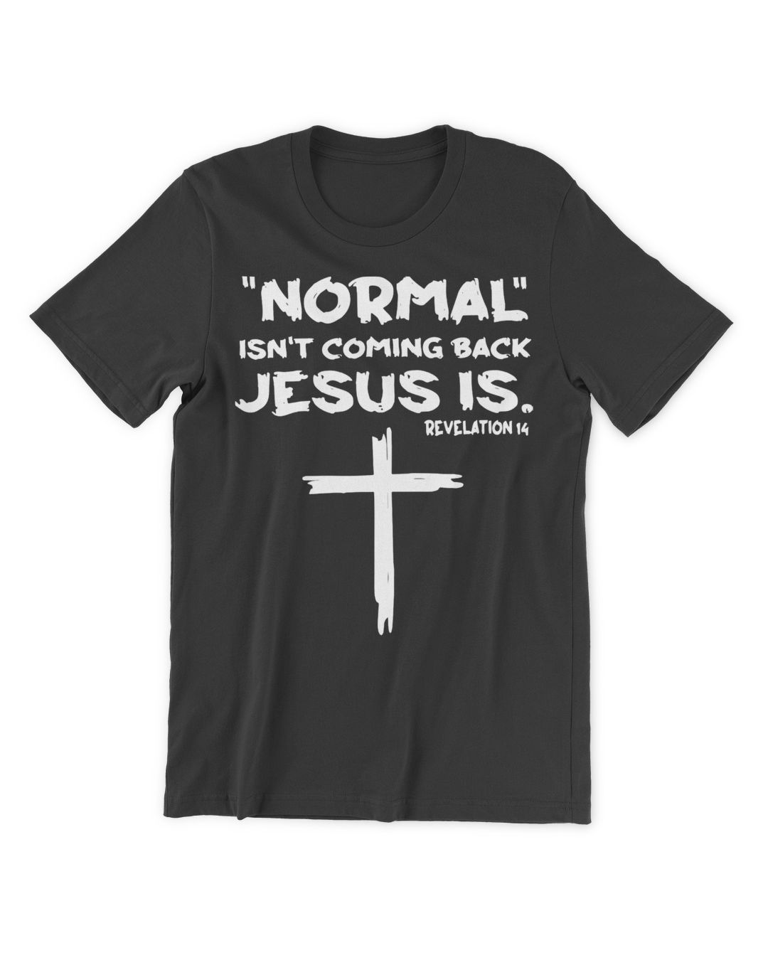 Normal Isn’t Coming Back Jesus Is Shirt | SenPrints