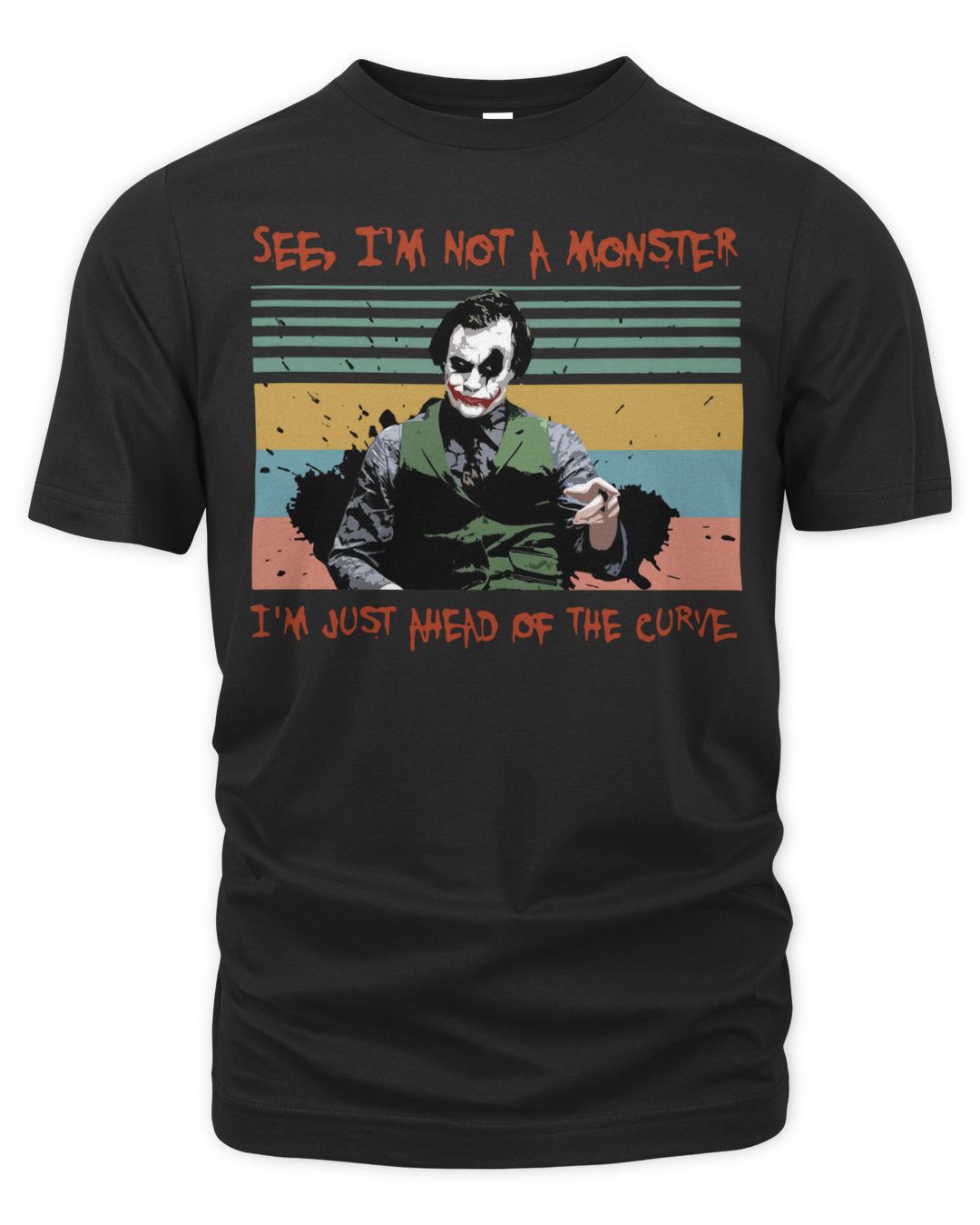 Joker see I'm not a monster I'm just ahead of the curve vintage T-Shirt