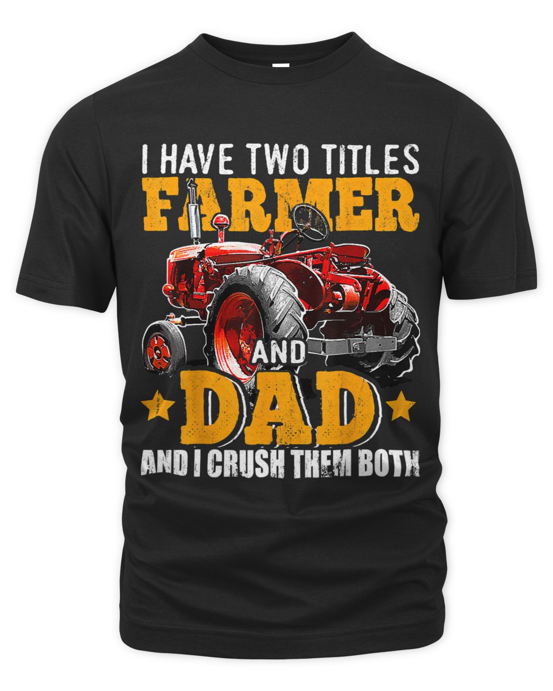 I Have Two Titles Farmer Dad Fathers Day Tractor Farmer