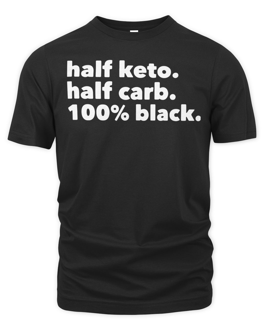 Half Keto Half Carb 100 Black Shirt SenPrints