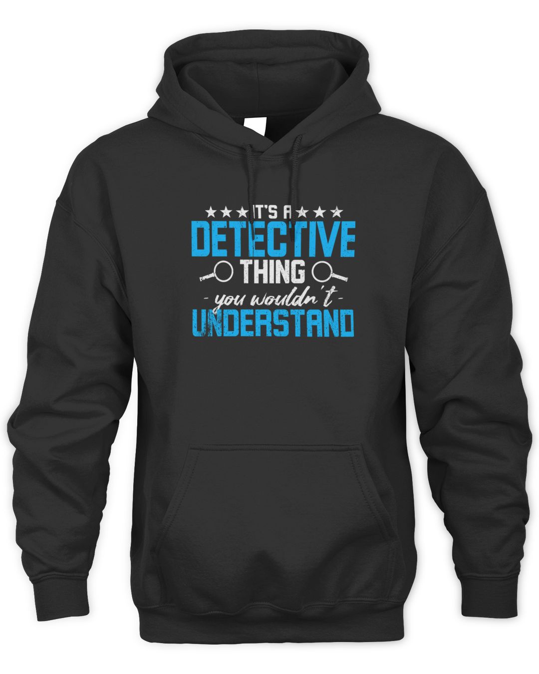 It's a Detective Thing You Wouldn't Understand — Hoodie