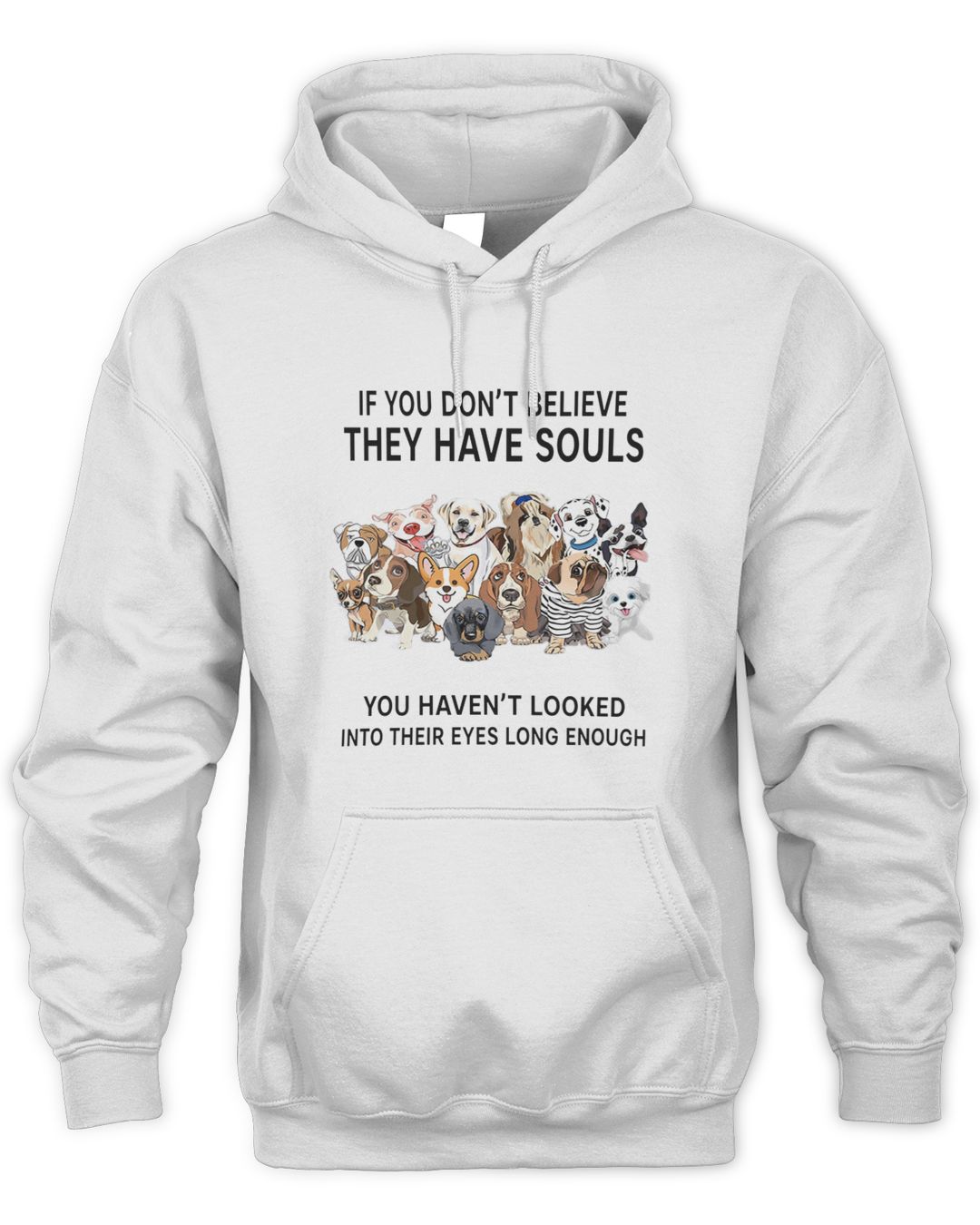 They Have Souls | Tees Dog Lover