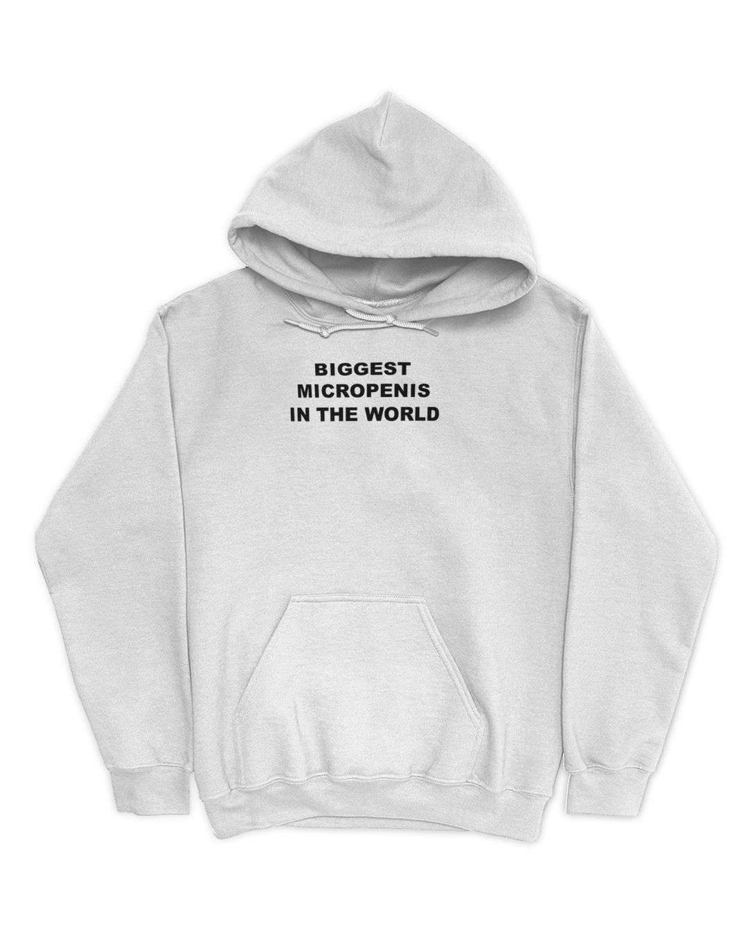 Biggest Micropenis In The World Hoodie Sweatshirt