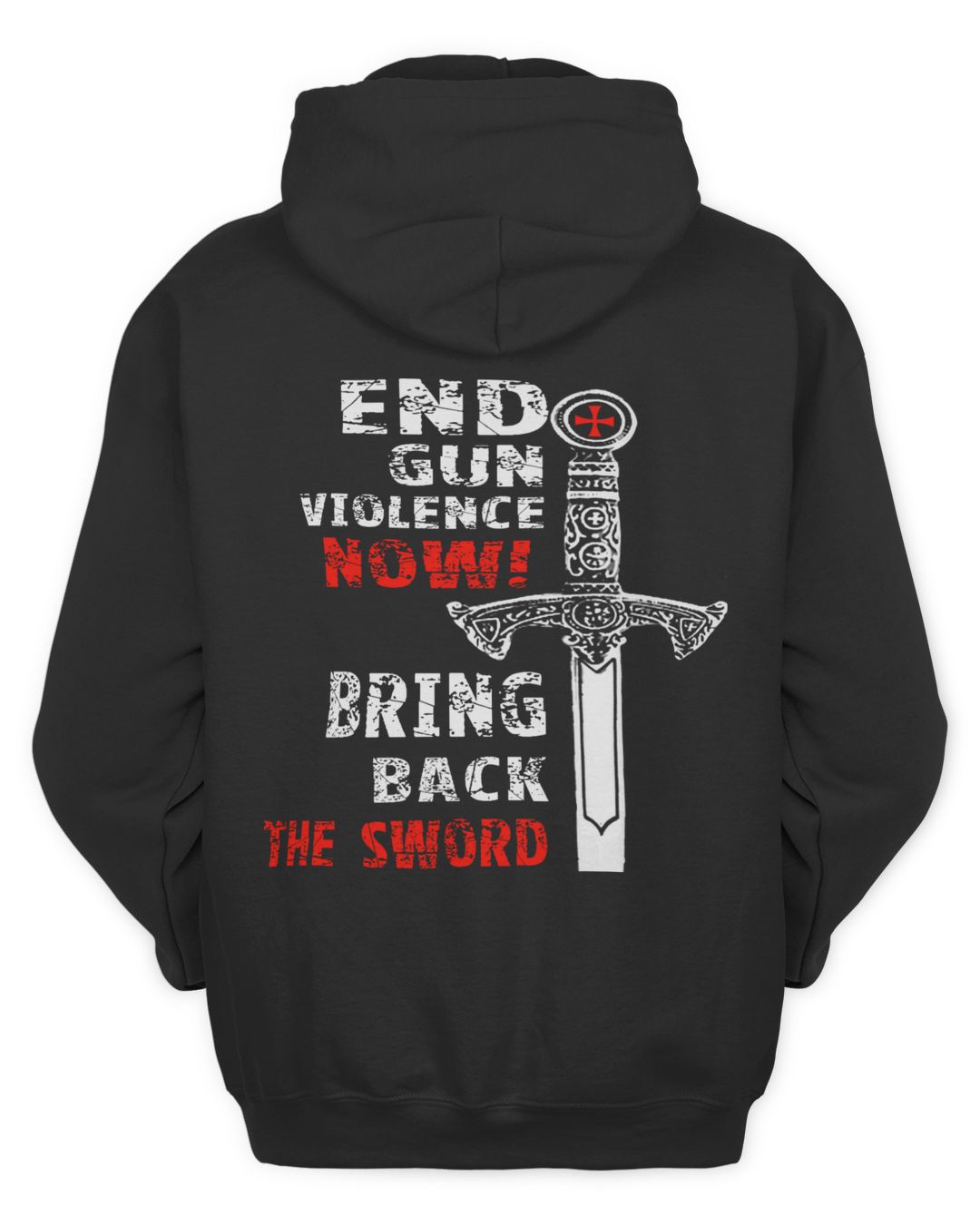 Knights Templar Hoodie End Gun Violence Now Bring Back The Sword