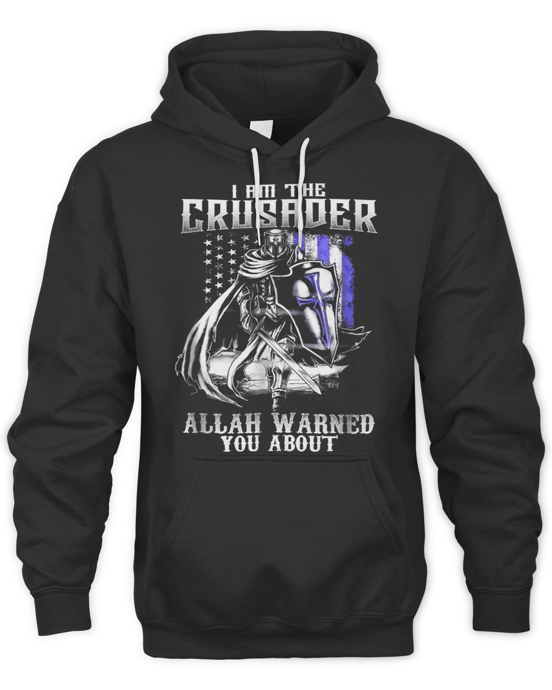 Knights Templar Hoodie - I Am The Crusader Allah Warned You About ...
