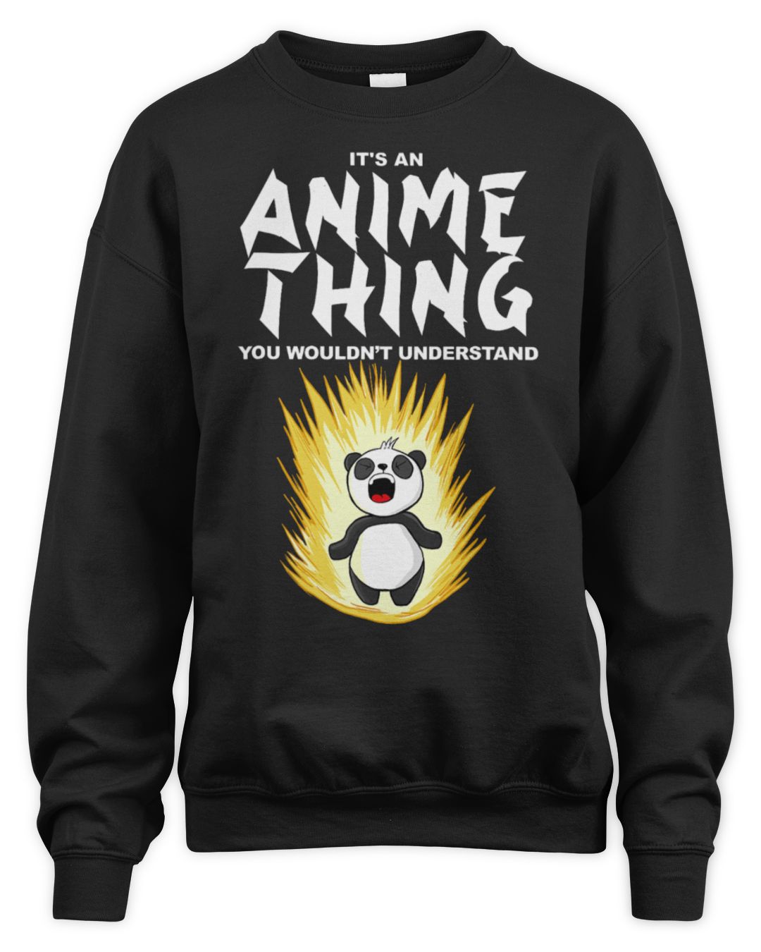 It's an Anime Thing You Wouldn't Understand — Sweatshirt