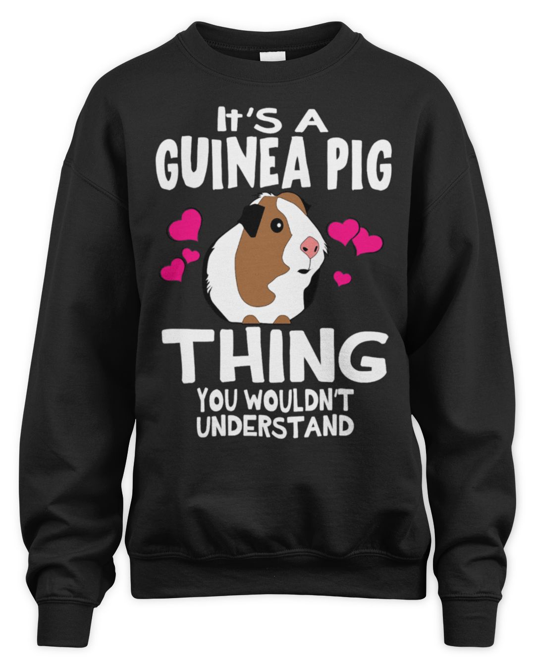 It's a Guinea Pig Thing — Third Sweatshirt