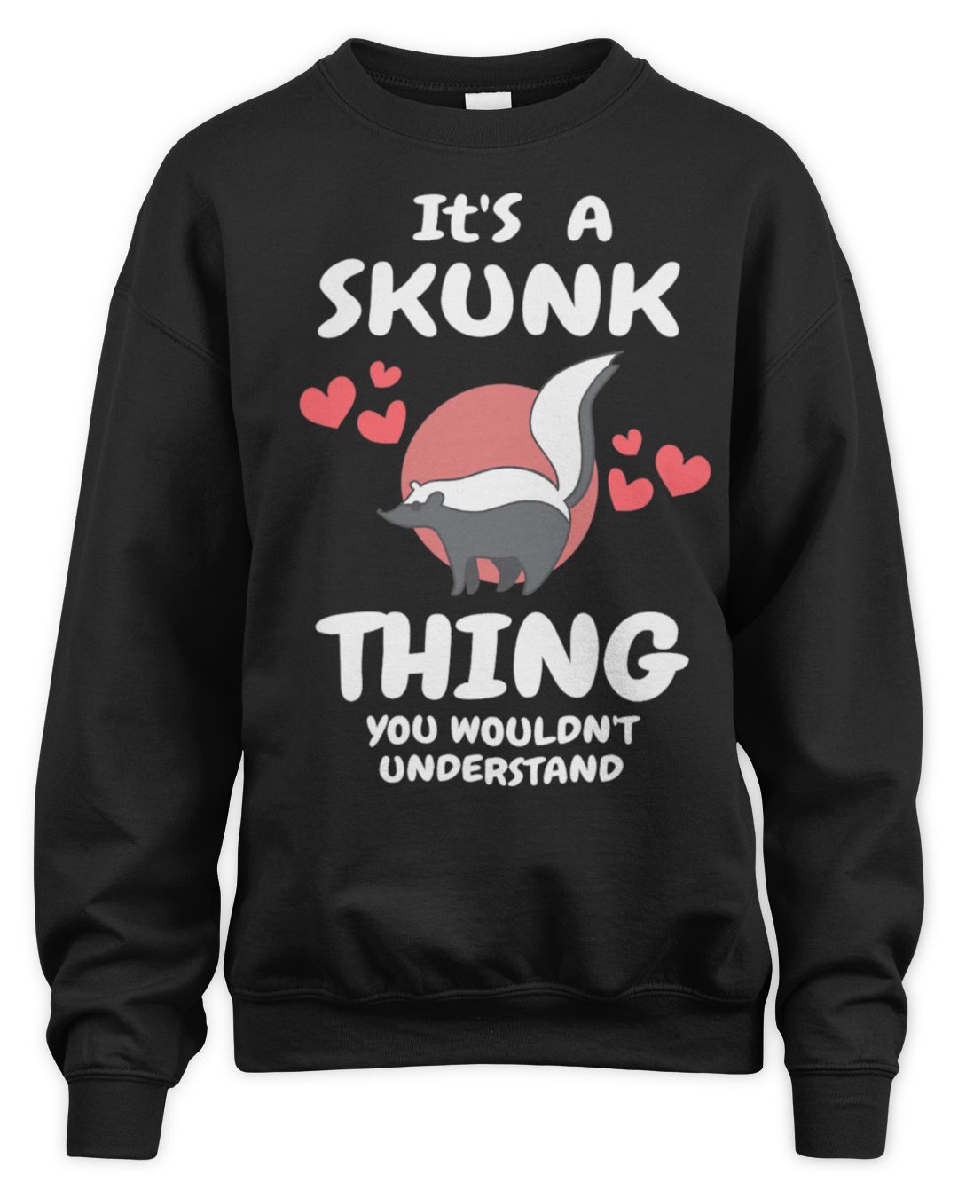 It's a Skunk Thing — Sweatshirt No.2