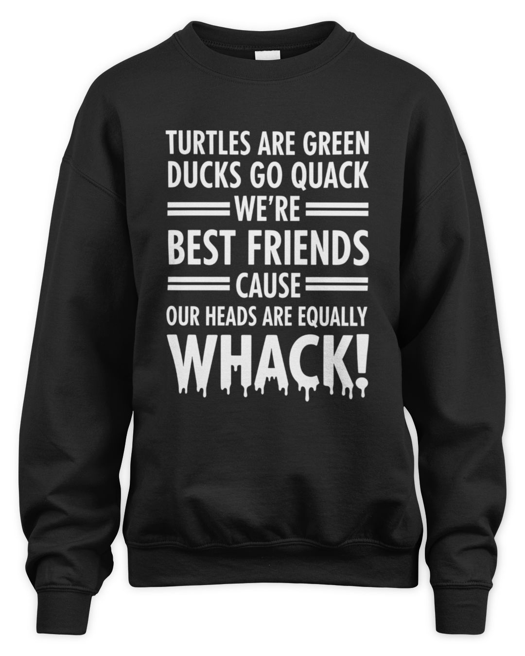 Turtles are green Duck Go Quack