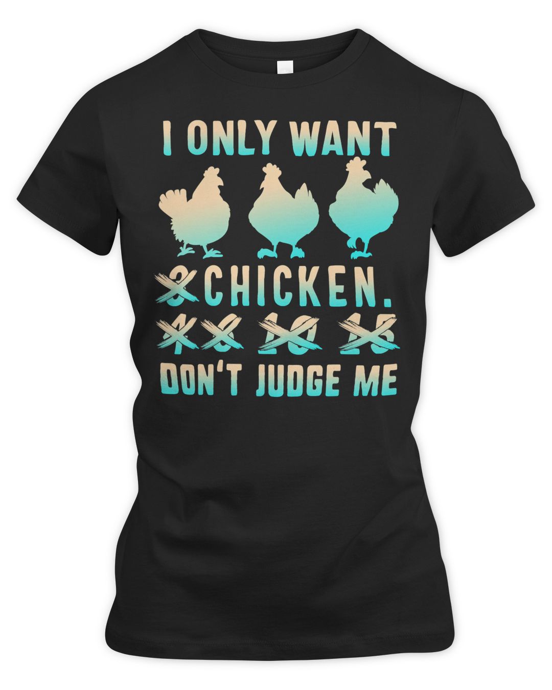 Chicken Chick I Only Want 3 Chickens Dont Judge Me Chicken Farmer ...