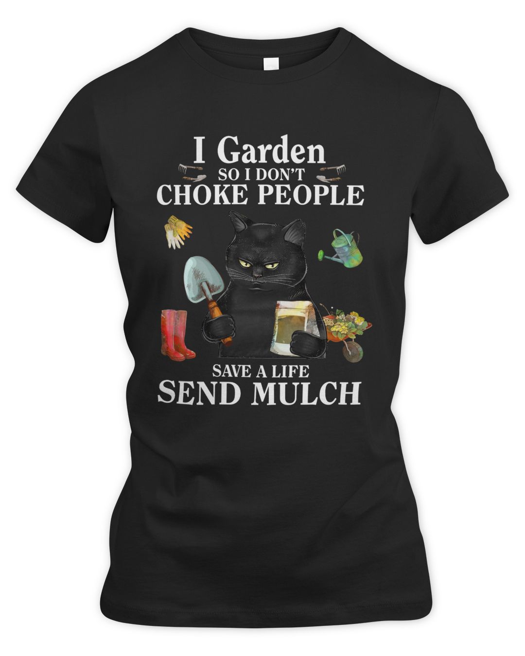 Kitty Send Mulch I Garden So I Dont Choke People Cat