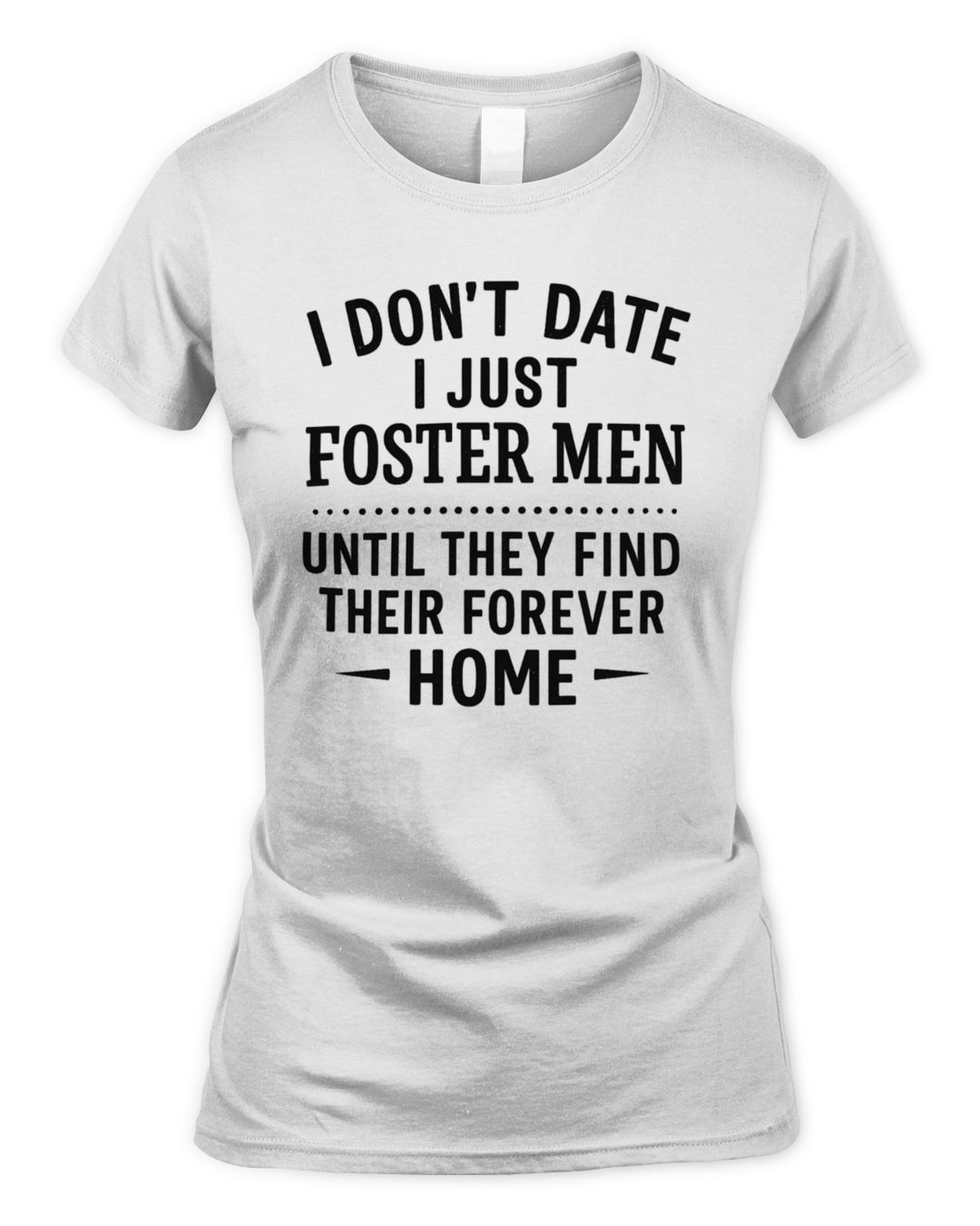 I DONT DATE I JUST FOSTER MEN