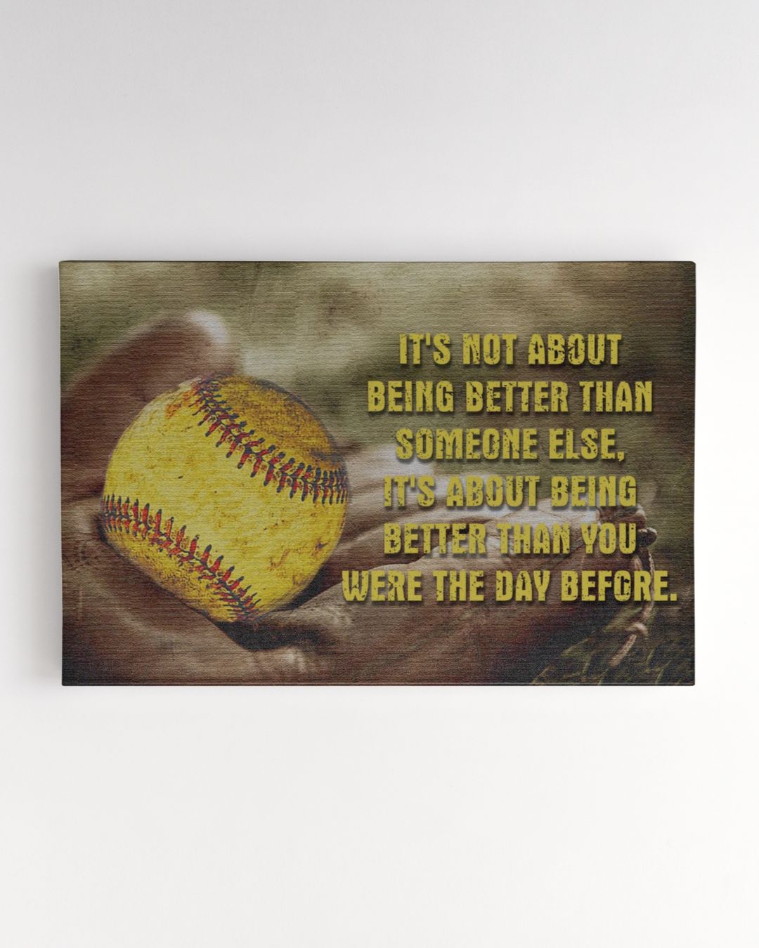 [Softball] P012 IT'S ABOUT BEING BETTER THAN YOU WERE THE DAY BEFORE